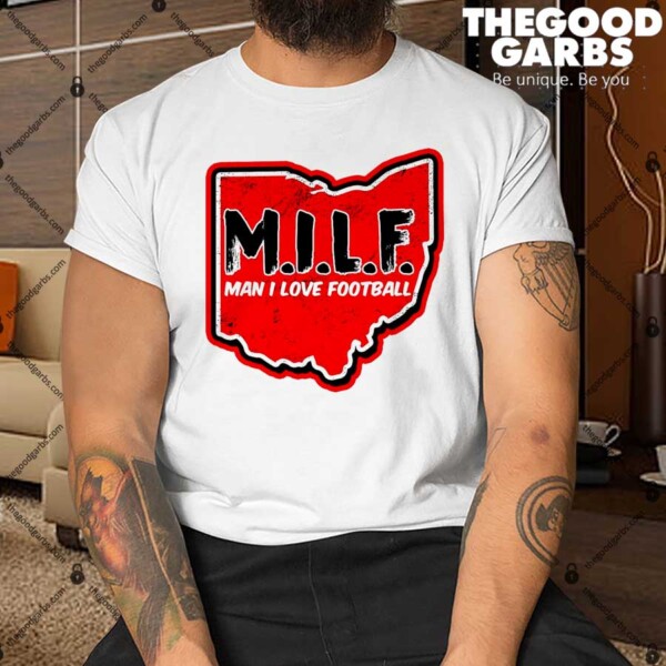 MILF Man I Love Football Ohio State Shirt