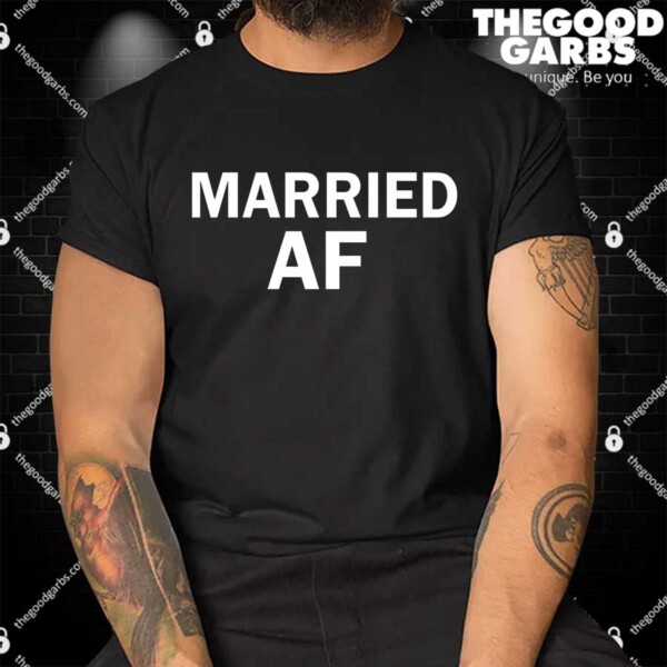 Married AF Shirt