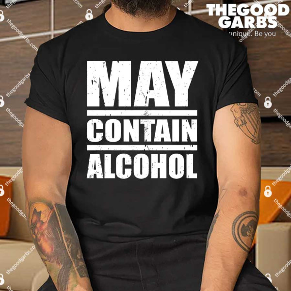 May Contain Alcohol Shirt