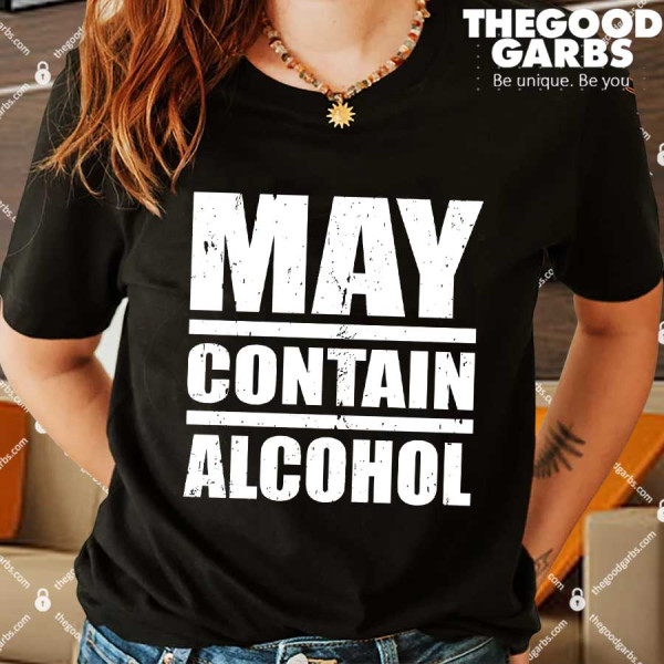 May Contain Alcohol Shirts