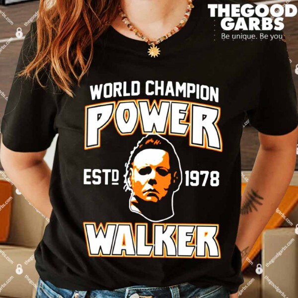 Michael Myers World Champion Power Est 1978 Walker Shirt
