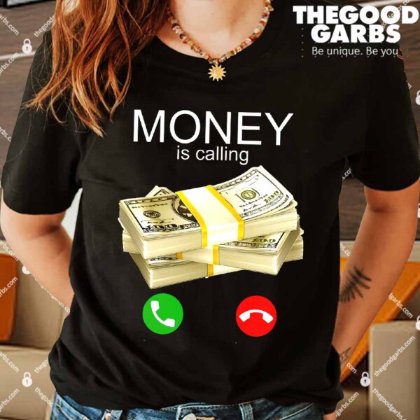Money Is Calling Shirt