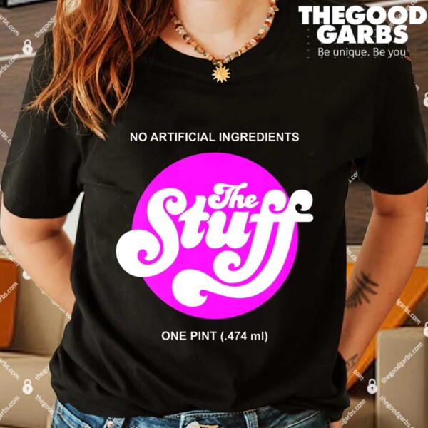 No Aftifical Ingredients The Stuff Shirt