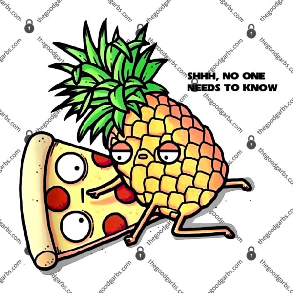No One Needs To Know Pizza Pineapple Funny T-Shirt