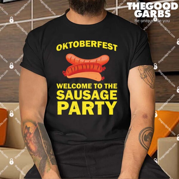 Oktoberfest Welcome To The Sausage Party Shirt