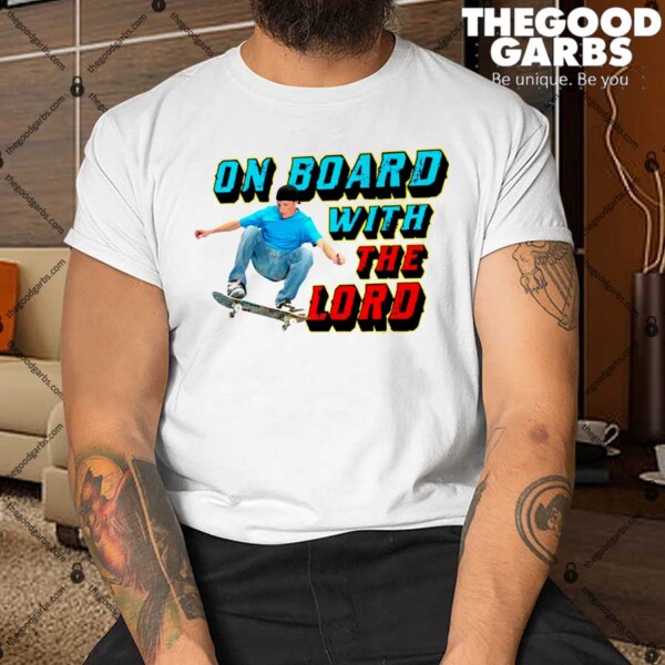 On Board With The Lord Shirt
