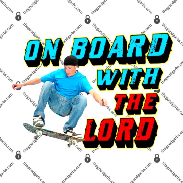 On Board With The Lord Shirt