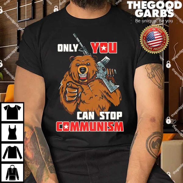 Only You Can Prevent Communism Shirts