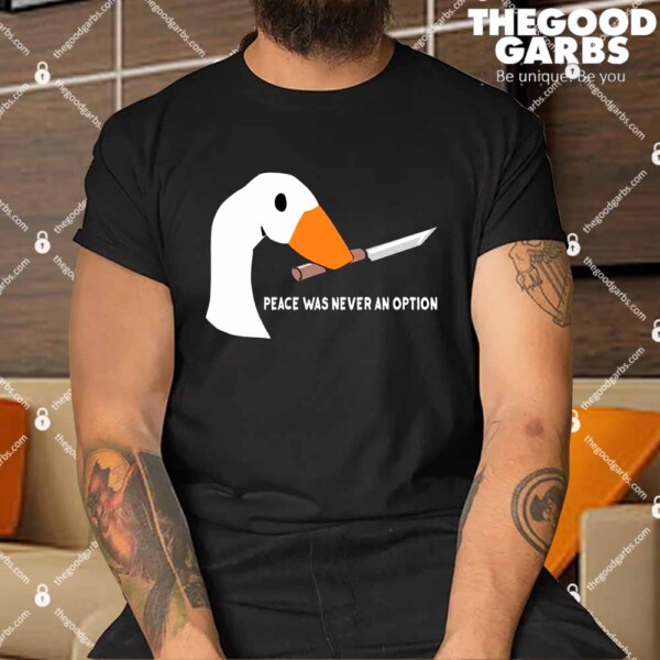 Peace Was Never an Option Shirt