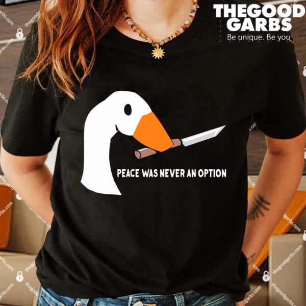 Peace Was Never an Option Shirts