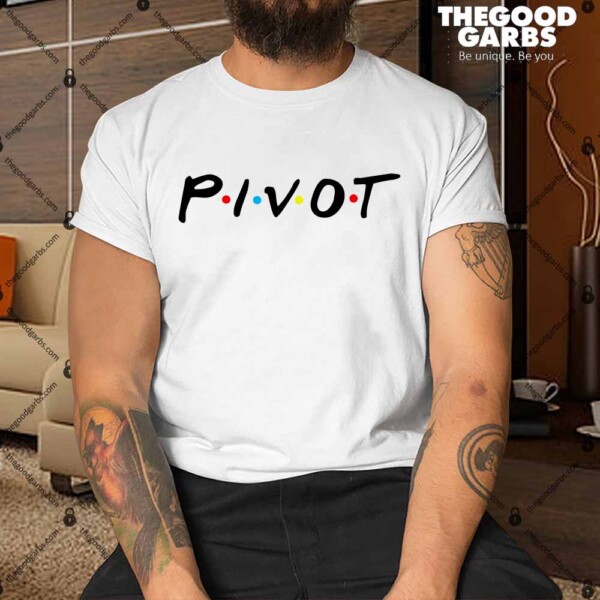 Pivot Moving Furniture With Friends Shirt
