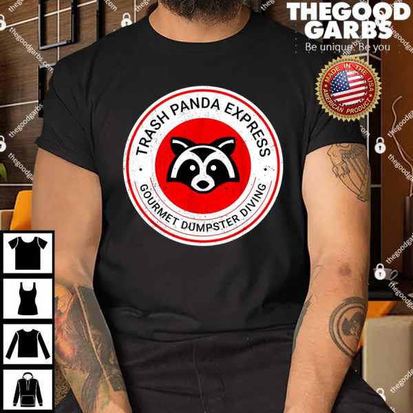 Raccoon Trash Panda Express Gourmet Dumpster Diving Shirt