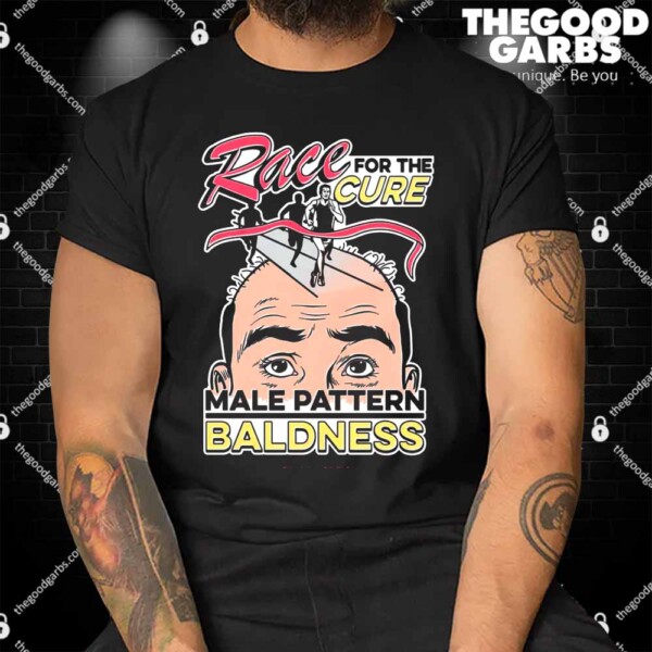Race For The Cure Male Pattern Baldness Shirt