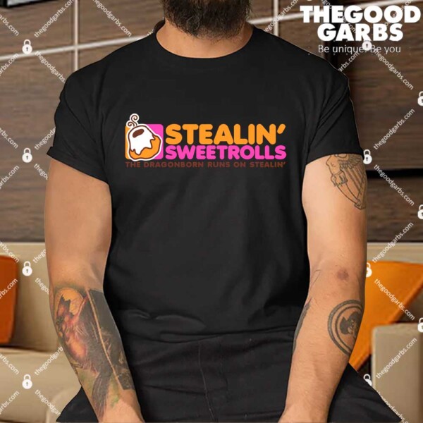 Stealin Sweetrolls Shirts
