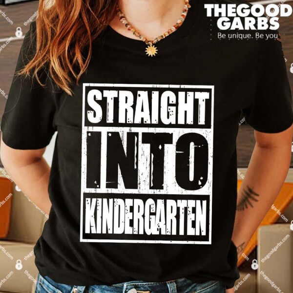 Straight Into Kindergarten Back To School Shirts