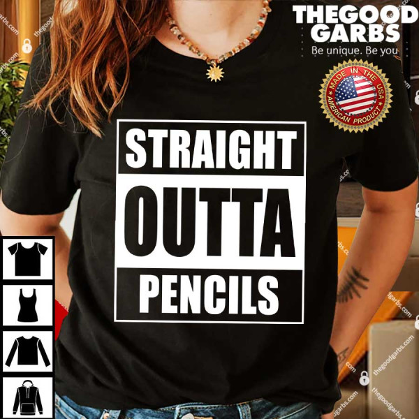 Straight Outta Pencils Shirts