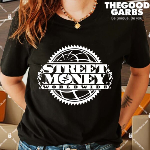 Street Money Worldwide Shirts