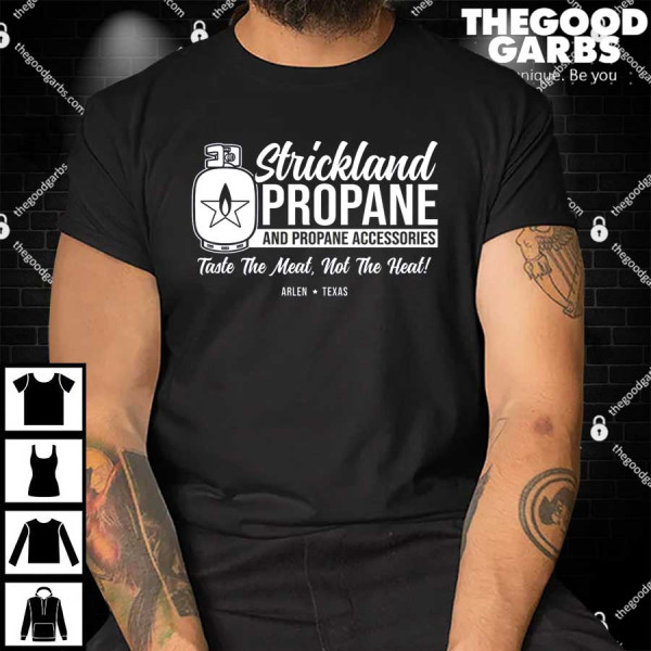 Strickland Propane And Propane Accessories Shirt