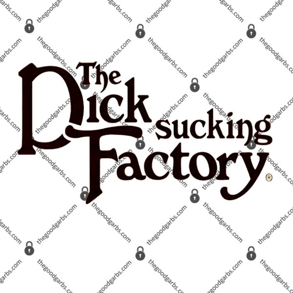 The Dick Sucking Factory T-Shirt