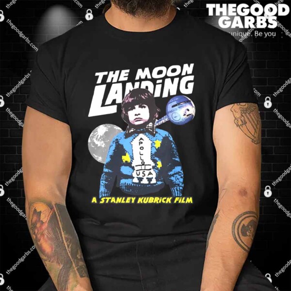 The Moon Landing A Stanley Kubrick Film Shirts