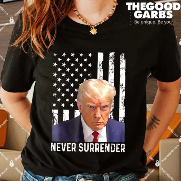 Trump Mug Shot-Donald Trump Mug Shot-Never Surrender Shirts