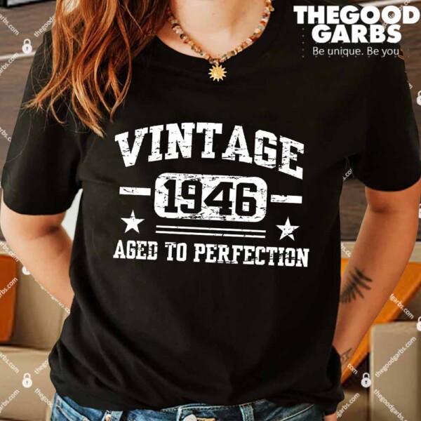Vintage 1946 Aged To Perfection Birthday Gift Shirts