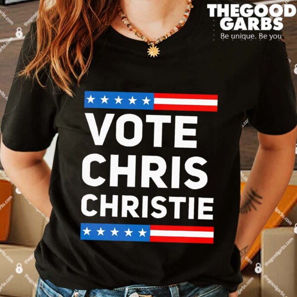 Vote Chris Christie 2024 For President Election Campaign Shirts