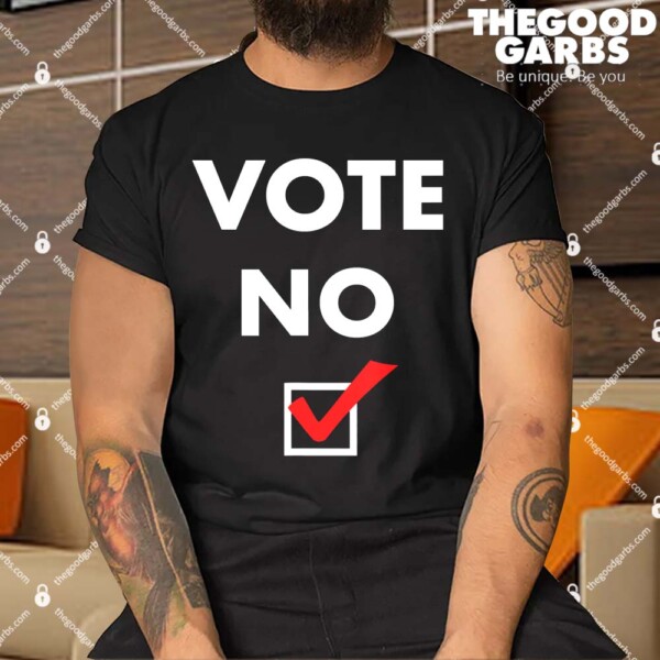 Vote No Shirt