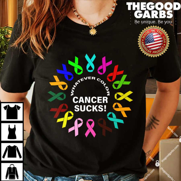 Whatever Color Cancer Sucks Shirts