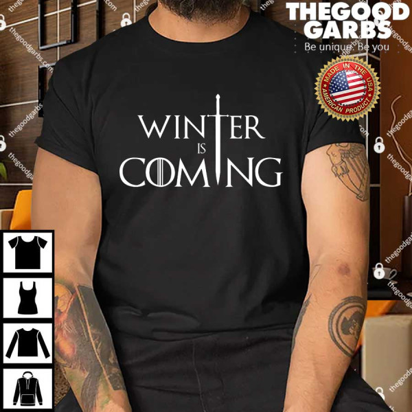 Winter Is Coming Shirts