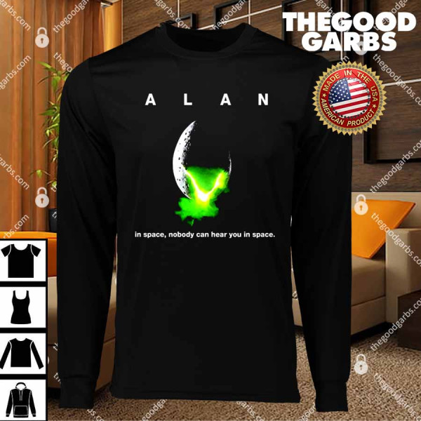 Alan In Space Nobody Can Hear You In Space T-Shirt