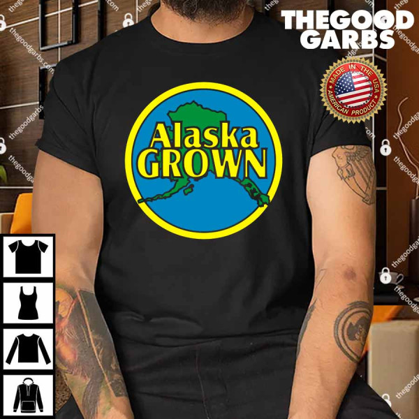 Alaska Grown Shirt