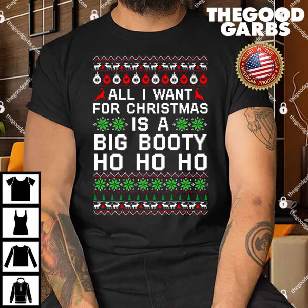 All I Want For Christmas Is A Big Booty Ho Ho Ho Sweatshirt