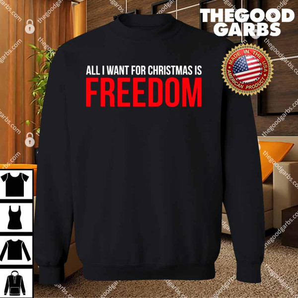 All I Want For Christmas Is Freedom Shirts