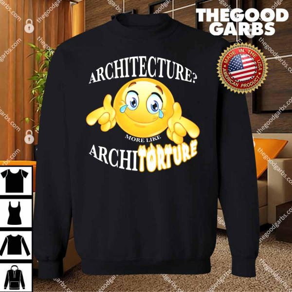 Architecture More Like Architorture T-Shirts