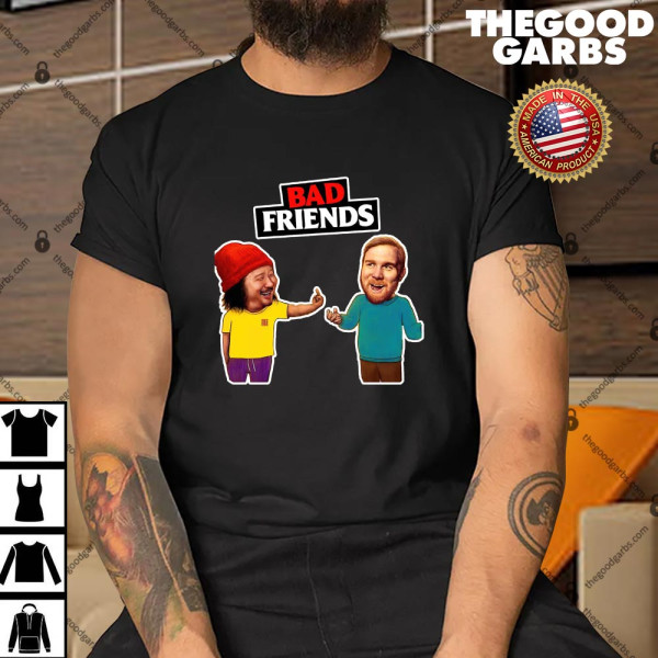 Bad Friends Merch Friendship Shirt