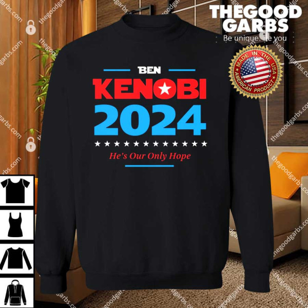 Ben Kenobi 2024 He's Our Only Hope Shirt