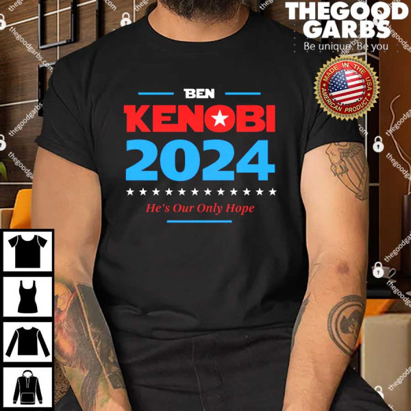 Ben Kenobi 2024 He's Our Only Hope T-Shirt