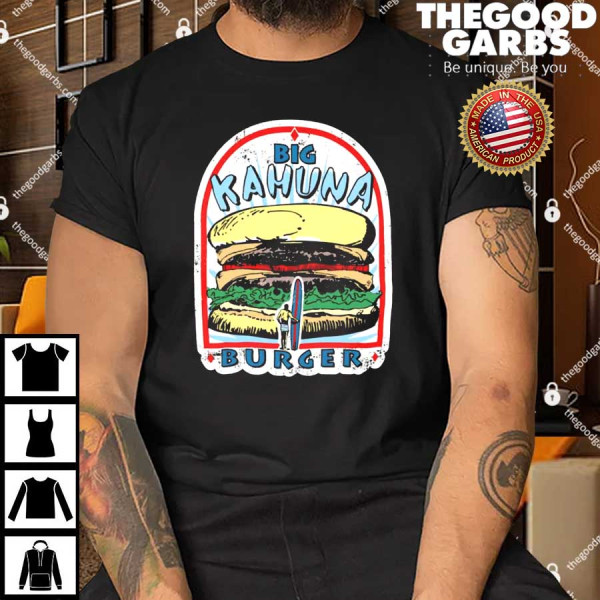 Big Kahuna Burger T-Shirt