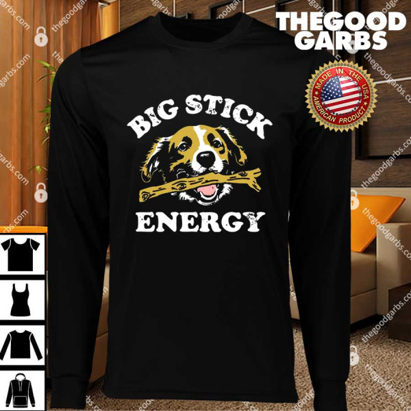 Big Stick Energy T-Shirts