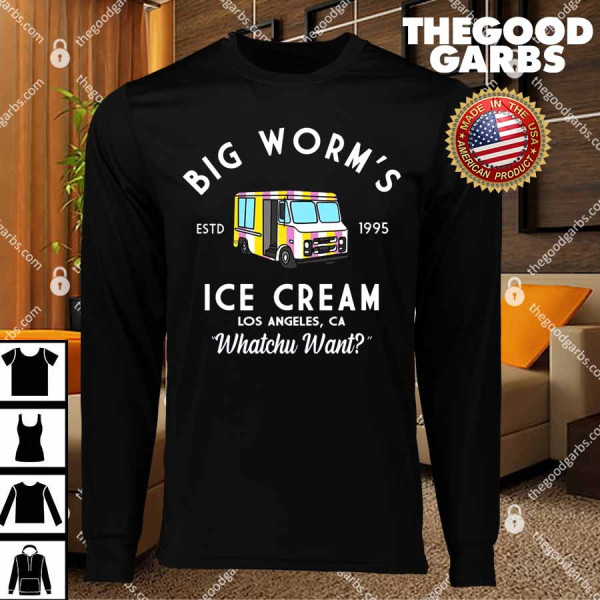 Big Worm’s Ice Cream What ‘chu Want T-Shirts