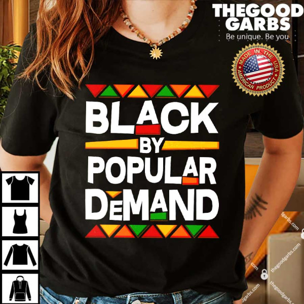 Black By Popular Demand Black Lives Matter History Shirt