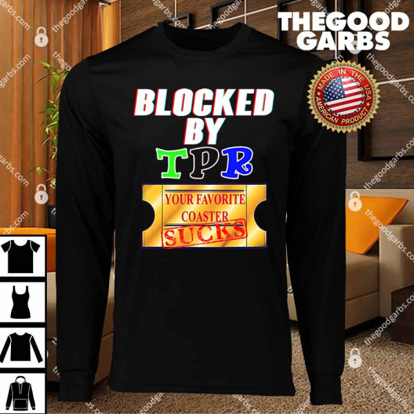 Blocked By TPR Your Favorite Coaster Sucks T-Shirts