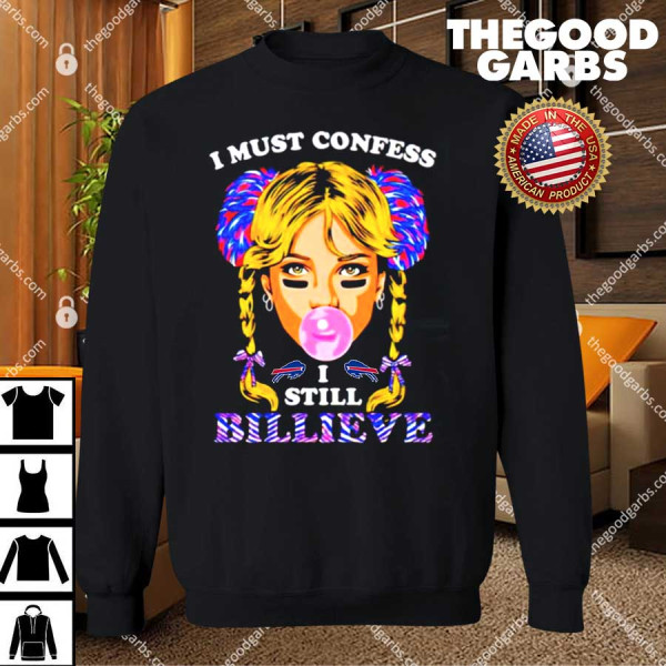 Buffalo Bills I Must Confess I Still Believe 2023 T-Shirts