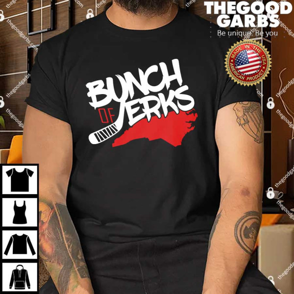 Bunch Of Jerks Carolina Hockey T-Shirt