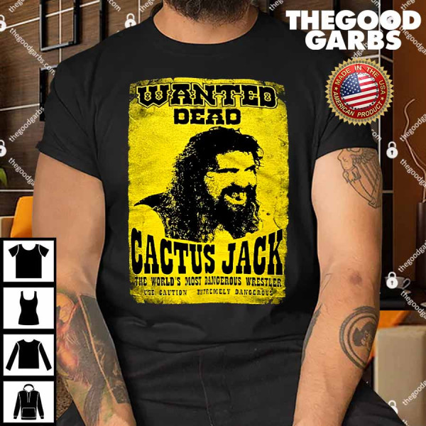 Cactus Jack Wanted Dead Mick Foley Shirt