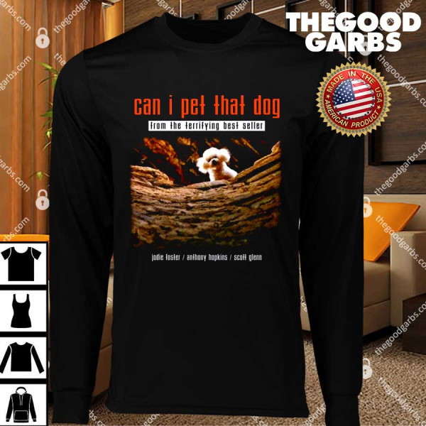 Can I Pet That Dog From The Terrifying Best Seller T-Shirts