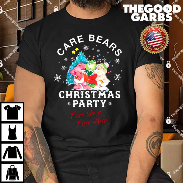 Care Bears Christmas Party Care Like A Care Bear Shirt