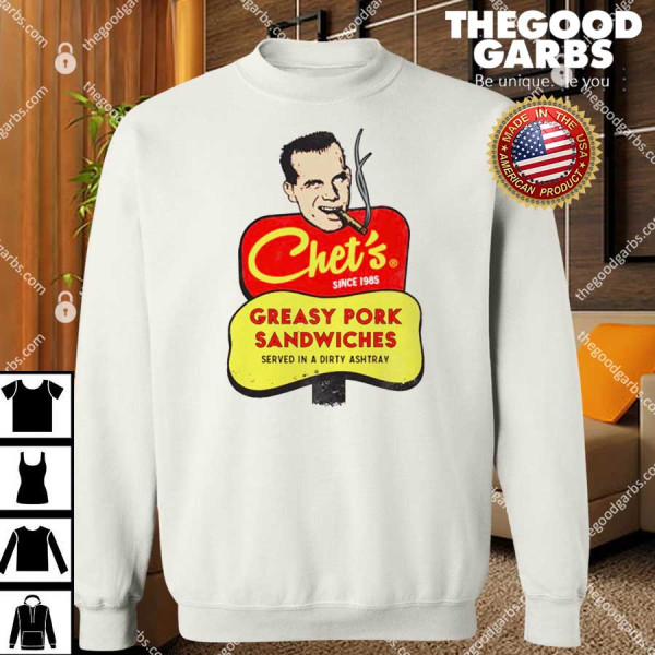 Chet's Greasy Pork Sandwiches T-Shirts
