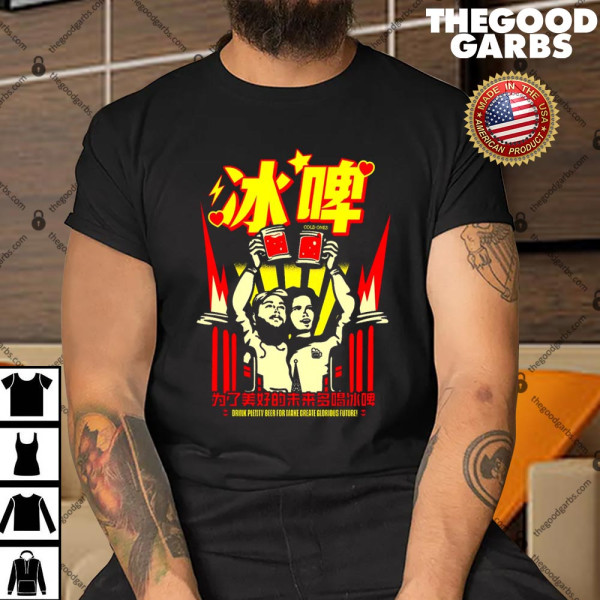 Cold Ones The Glorious Future Chinese Shirt